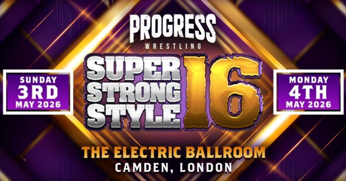 PROGRESS Wrestling Super Strong Style 16 PROGRESS Wrestling Super Strong Style 16