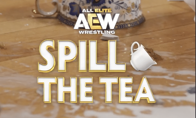 AEW Spill The Tea AEW Spill The Tea